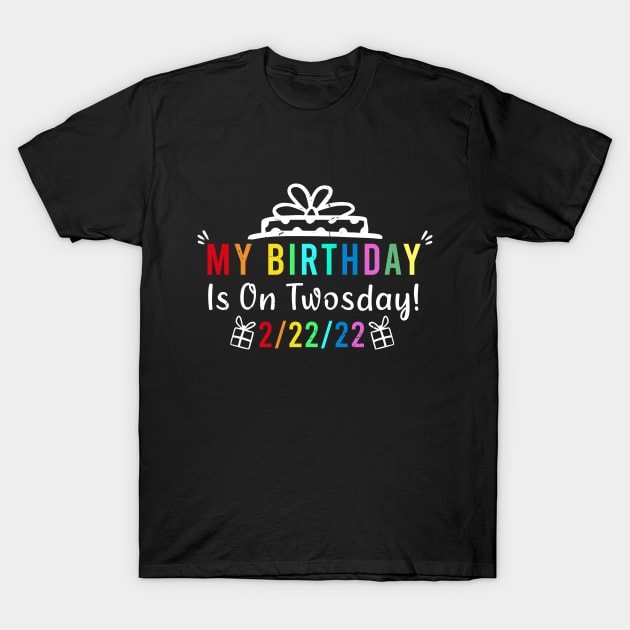 2-22-2022 birthday TWOSDAY shirt Feb22-2022 birthday T-Shirt by Simplybollo